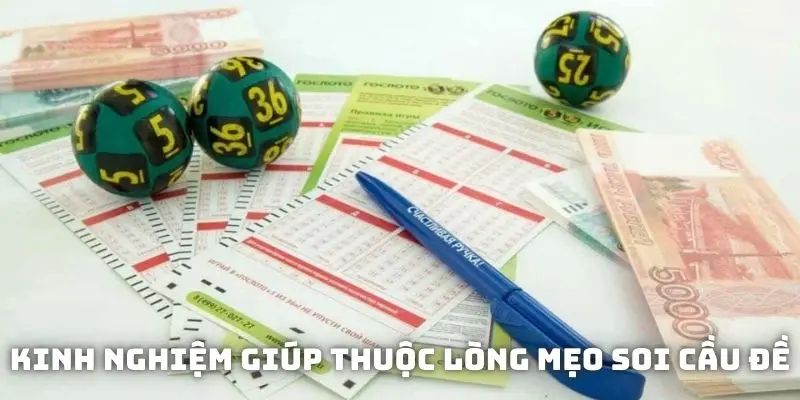 Kinh nghiệm giúp bạn thuộc nằm lòng các mẹo soi cầu đề